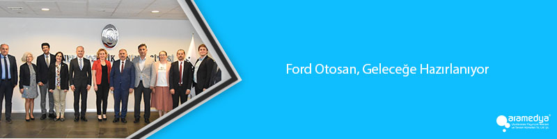 Ford Otosan, Geleceğe Hazırlanıyor