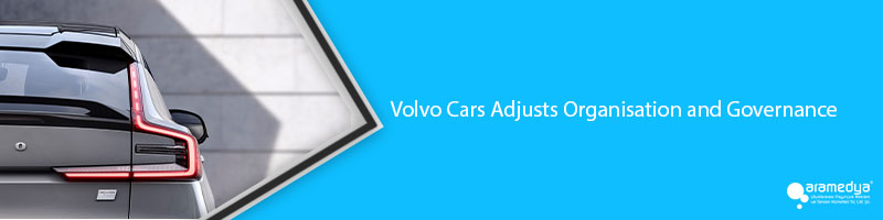 Volvo Cars Adjusts Organisation and Governance