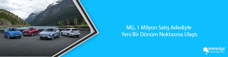 MG, 1 Milyon Satış Adediyle Yeni Bir Dönüm Noktasına Ulaştı