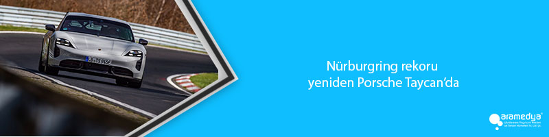Nürburgring rekoru yeniden Porsche Taycan’da