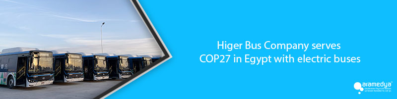 Higer Bus Company serves COP27 in Egypt with electric buses
