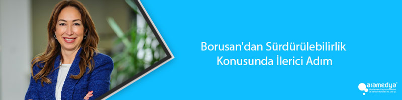 Borusan'dan Sürdürülebilirlik Konusunda İlerici Adım