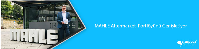 MAHLE Aftermarket, Portföyünü Genişletiyor