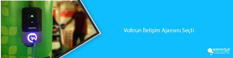 Voltrun İletişim Ajansını Seçti