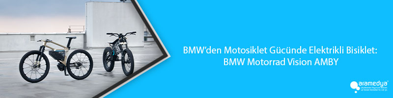BMW’den Motosiklet Gücünde Elektrikli Bisiklet: BMW Motorrad Vision AMBY