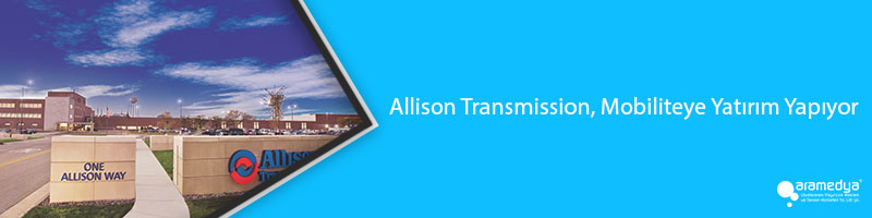  Allison Transmission, Mobiliteye Yatırım Yapıyor