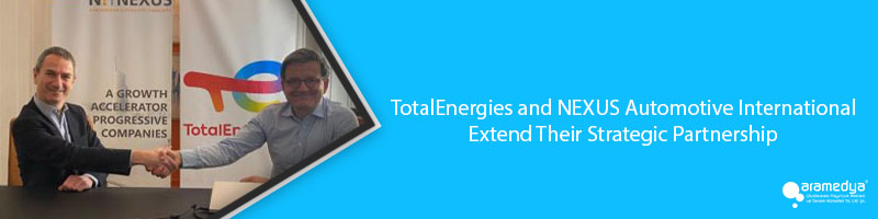 TotalEnergies and NEXUS Automotive International Extend Their Strategic Partnership 