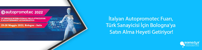 İtalyan Autopromotec Fuarı, Türk Sanayicisi İçin Bologna’ya Satın Alma Heyeti Getiriyor!