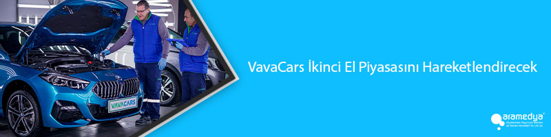VavaCars İkinci El Piyasasını Hareketlendirecek