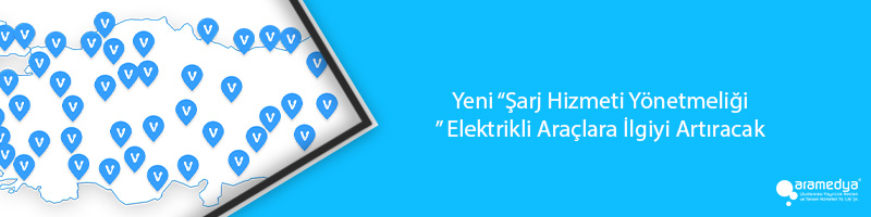 Yeni “Şarj Hizmeti Yönetmeliği” Elektrikli Araçlara İlgiyi Artıracak