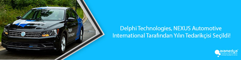 Delphi Technologies, NEXUS Automotive International Tarafından Yılın Tedarikçisi Seçildi!