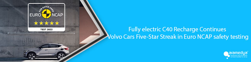 Fully electric C40 Recharge Continues Volvo Cars Five-Star Streak in Euro NCAP safety testing
