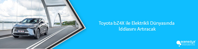 Toyota bZ4X ile Elektrikli Dünyasında İddiasını Artıracak