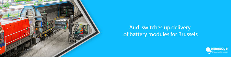 Audi switches up delivery of battery modules for Brussels
