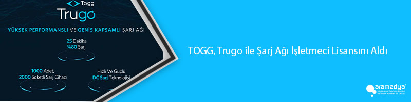 TOGG, Trugo ile Şarj Ağı İşletmeci Lisansını Aldı