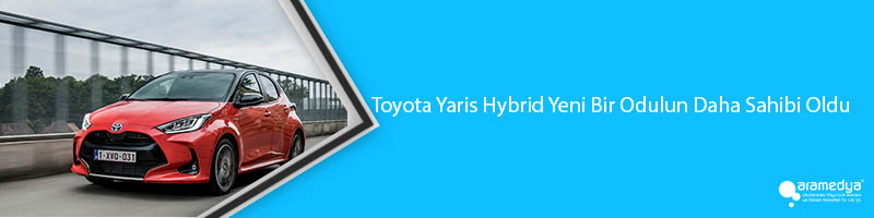 Toyota Yaris Hybrid Yeni Bir Odulun Daha Sahibi Oldu