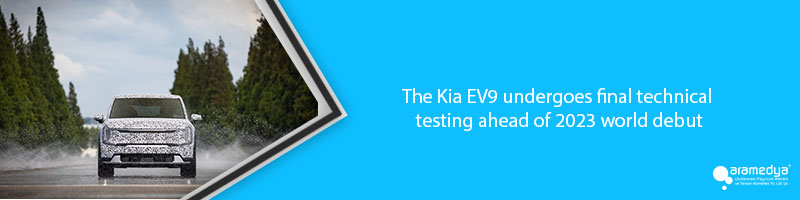 The Kia EV9 undergoes final technical testing ahead of 2023 world debut