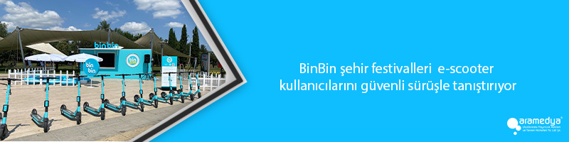 BinBin şehir festivalleri  e-scooter kullanıcılarını güvenli sürüşle tanıştırıyor