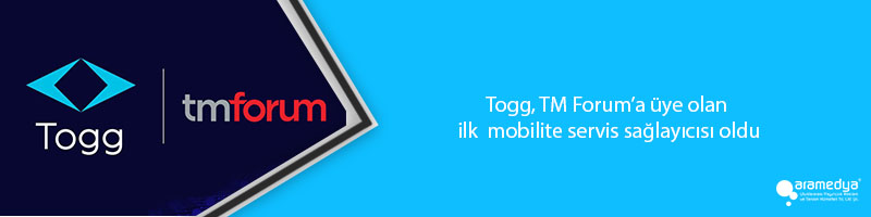Togg, TM Forum’a üye olan ilk  mobilite servis sağlayıcısı oldu