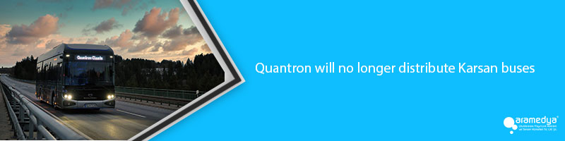 Quantron will no longer distribute Karsan buses