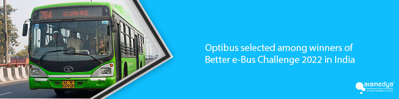 Optibus selected among winners of Better e-Bus Challenge 2022 in India