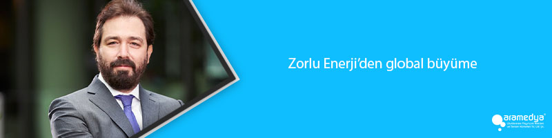 Zorlu Enerji’den global büyüme 