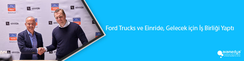 Ford Trucks ve Einride, Gelecek için İş Birliği Yaptı