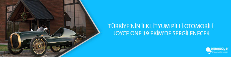 TÜRKİYE’NİN İLK LİTYUM PİLLİ OTOMOBİLİ JOYCE ONE 19 EKİM’DE SERGİLENECEK