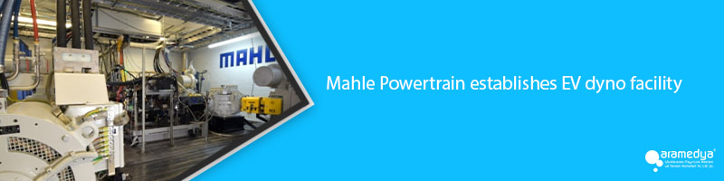 Mahle Powertrain establishes EV dyno facility