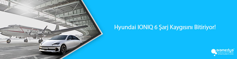 Hyundai IONIQ 6 Şarj Kaygısını Bitiriyor!