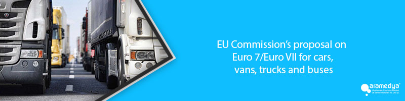 EU Commission’s proposal on Euro 7/Euro VII for cars, vans, trucks and buses