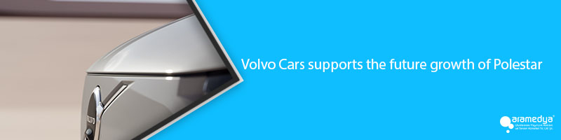  Volvo Cars supports the future growth of Polestar
