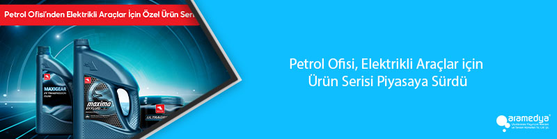 Petrol Ofisi, Elektrikli Araçlar için Ürün Serisi Piyasaya Sürdü