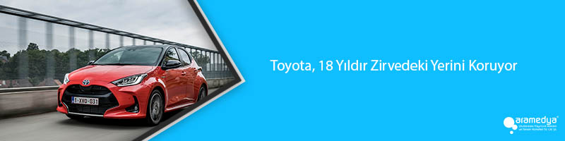Toyota, 18 Yıldır Zirvedeki Yerini Koruyor