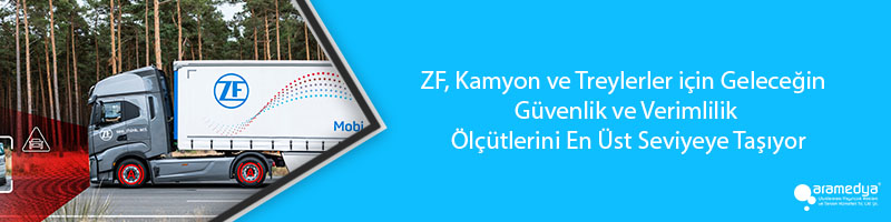 ZF, Kamyon ve Treylerler için Geleceğin Güvenlik ve Verimlilik Ölçütlerini En Üst Seviyeye Taşıyor